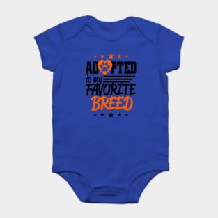 Adopted is my favorite Breed Baby Bodysuit